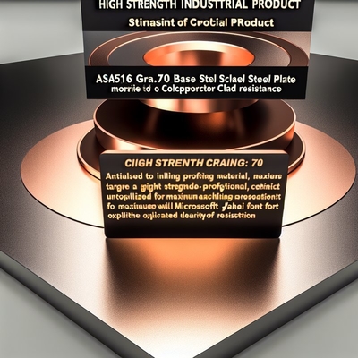 SA516 Gr.70 Base Material Clad Steel Plate with Copper Clad Metal Material for Optimal Strength and Corrosion Resistance